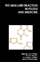 The Maillard Reaction in Foods and Medicine