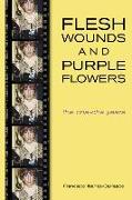 Flesh Wounds And Purple Flowers