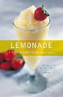 Lemonade: 50 Cool Recipes for Classic, Flavored, and Hard Lemonades and Sparklers