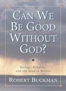 Can We Be Good Without God?