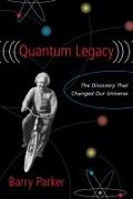 Quantum Legacy: The Discovery That Changed Our Universe