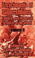 Encyclopfdia of Superstitions, Folklore, and the Occult Sciences of the World (Volume II)