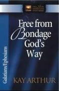 Free from Bondage God's Way: Galatians/Ephesians