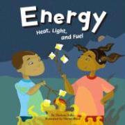 Energy: Heat, Light, and Fuel