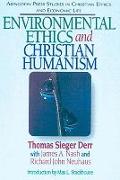 Environmental Ethics and Christian Humanism: (Abingdon Press Studies in Christian Ethics and Economic Life Series)