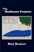 The Madhouse Projects