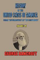 History of the United States of America, from the discovery of the continent, Volume IV