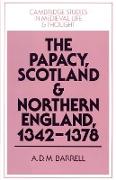 The Papacy, Scotland and Northern England, 1342 1378