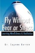 Fly Without Fear or Stress