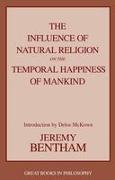 The Influence of Natural Religion on the Temporal Happiness of Mankind