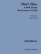 Olof's Files: A Bob Dylan Performance Guide: Volume 6: 1989-1990