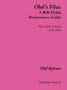 Olof's Files: A Bob Dylan Performance Guide: The Index Volume