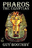 Pharos, the Egyptian by Guy Boothby, Fiction, Fantasy