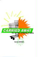 Carried Away: The Invention of Modern Shopping