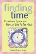 Finding Time, 3e: Breathing Space for Women Who Do Too Much