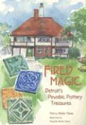 Fired Magic: Detroit's Pewabic Pottery Treasures
