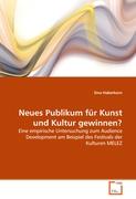 Neues Publikum für Kunst und Kultur gewinnen?