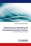 Mathematical Modelling Of Photopolymerization Process