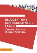 Blogger - eine schrecklich nette Familie