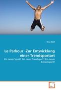 Le Parkour -Zur Entwicklung einer Trendsportart