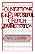 Foundations for Purposeful Church Administration