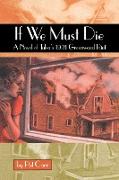 If We Must Die: A Novel of Tulsa's 1921 Greewood Riot