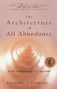 The Architecture of All Abundance: Seven Foundations to Prosperity