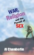 War, Religion and the Pursuit of Sex