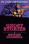 Ghost Stories of British Columbia