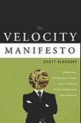 The Velocity Manifesto: Harnessing Technology, Vision, and Culture to Future-Proof Your Organization