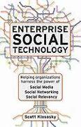 Enterprise Social Technology: Helping Organizations Harness the Power of Social Media, Social Networking, Social Relevancy