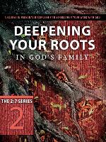 Deepening Your Roots in God's Family: Strengthened in the Faith as You Were Taught
