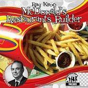 Ray Kroc:: McDonald's Restaurant Builder