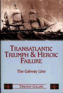 Transatlantic Triumph and Heroic Failure: The Galway Line