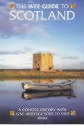 The Wee Guide to Scotland: A Concise History with 1200 Heritage Sites to Visi