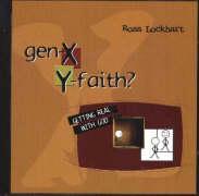 Gen X: Y Faith: Getting Real with God
