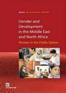 Gender and Development in the Middle East and North Africa: Women in the Public Sphere