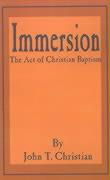 Immersion, the Act of Christian Baptism