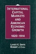 International Capital Markets and American Economic Growth, 1820 1914