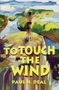 To Touch the Wind