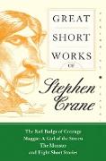 Great Short Works of Stephen Crane