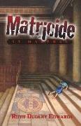 Matricide at St. Martha's: A Robert Amiss/Baronness Jack Troutback Mystery