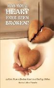 HAS YOUR HEART EVER BEEN BROKEN?