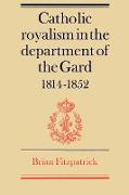 Catholic Royalism in the Department of the Gard 1814 1852