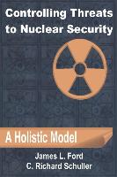 Controlling Threats to Nuclear Security: A Holistic Model