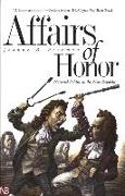 Affairs of Honor: National Politics in the New Republic