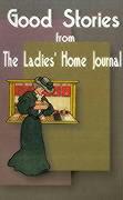 Good Stories from the Ladies' Home Journal