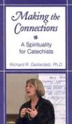 Making the Connections: A Spirituality for Catechists