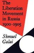 The Liberation Movement in Russia 1900 1905