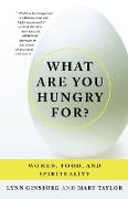 What Are You Hungry For?